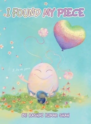 I Found My Piece by Shah, Rashmi Kumar