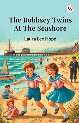 The Bobbsey Twins At The Seashore by Hope, Laura Lee