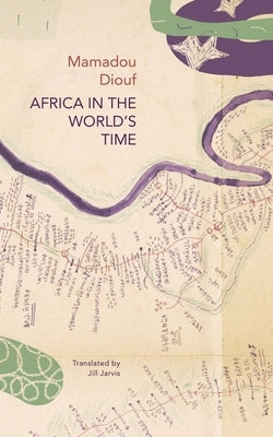 Africa in the World's Time by Diouf, Mamadou
