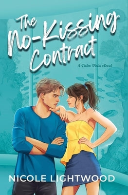 The No-Kissing Contract: A Fake Dating YA Romance by Lightwood, Nicole
