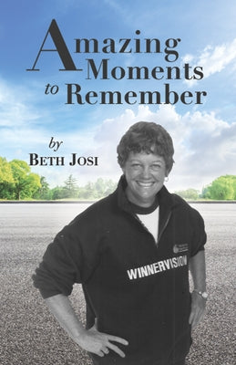 Amazing Moments to Remember by Josi, Beth