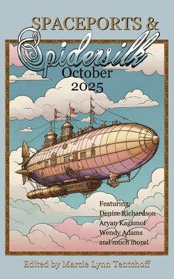 Spaceports & Spidersilk October 2025 by Tentchoff, Marcie Lynn
