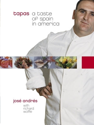Tapas: A Taste of Spain in America: A Cookbook by Andr&#233;s, Jos&#233;