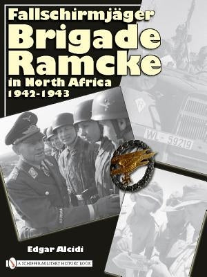 Fallschirmjäger Brigade Ramcke in North Africa, 1942-1943 by Alcidi, Edgar