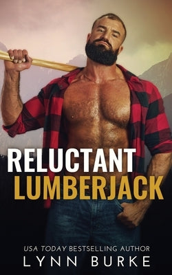 Reluctant Lumberjack by Burke, Lynn