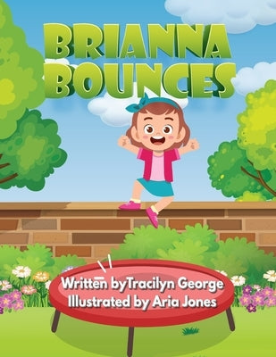 Brianna Bounces by George, Tracilyn