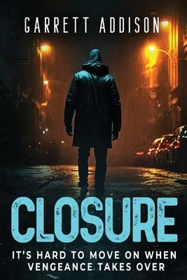 Closure by Addison, Garrett