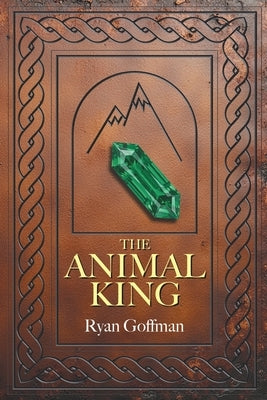 The Animal King by Goffman, Ryan