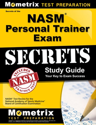 NASM Personal Trainer Exam Study Guide: NASM Test Review for the National Academy of Sports Medicine Board of Certification Examination by Mometrix Personal Trainer Certification