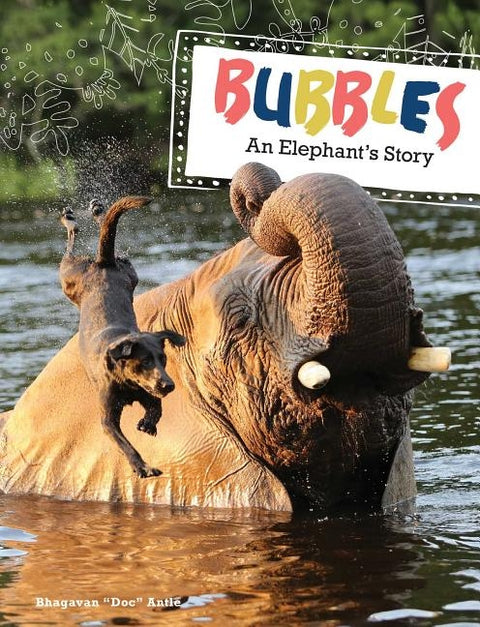 Bubbles: An Elephant's Story by Antle, Bhagavan Doc