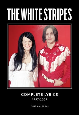 The White Stripes Complete Lyrics by White, Jack