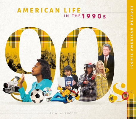 American Life in the 1990s by Buckey, A. W.