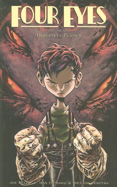 Four Eyes Volume 1: Forged in Flames by Kelly, Joe