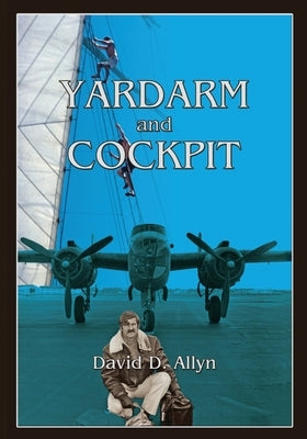 Yardarm and Cockpit Softcover by Allyn, David D.