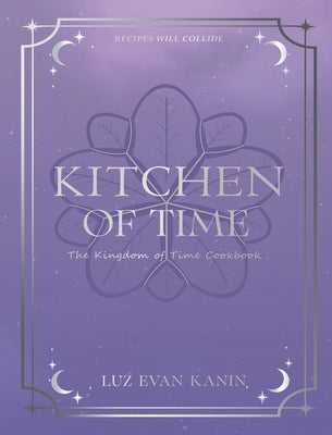 Kitchen of Time by Kanin, Luz Evan