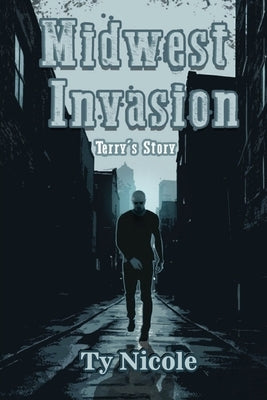 Midwest Invasion: Terry's Story by Nicole, Ty