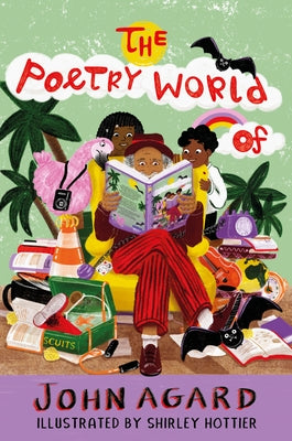 The Poetry World of John Agard by Agard, John
