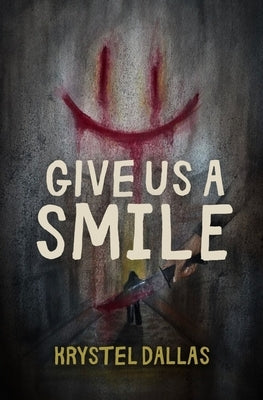 Give Us A Smile by Dallas, Krystel