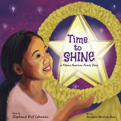 Time to Shine - A Filipino American Family Story: A Children's Picture Book about Heritage, Healing, and Hope for Kids Ages 4-10 by Vivit Lehmann, Stephanie