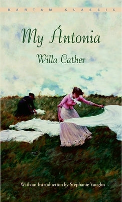 My Antonia by Cather, Willa