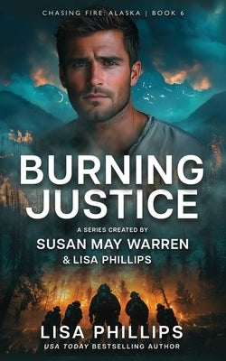 Burning Justice by Phillips, Lisa