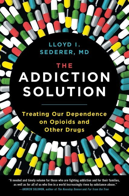 The Addiction Solution by Sederer, Lloyd