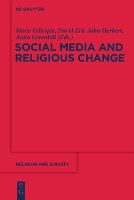 Social Media and Religious Change by Gillespie, Marie
