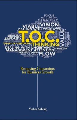 Toc Thinking: Removing Constraints for Business Growth by Ashlag, Yishai
