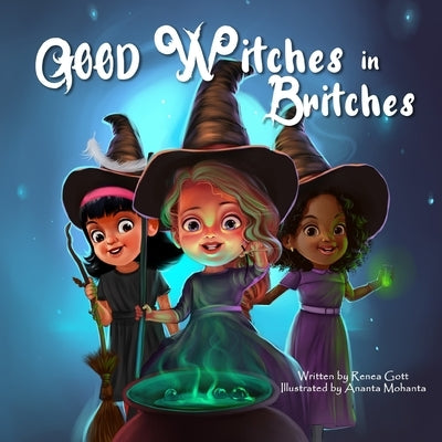 Good Witches in Britches by Gott, Renea