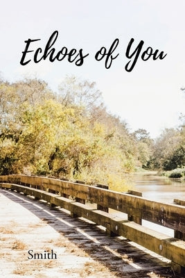 Echoes of You by Smith