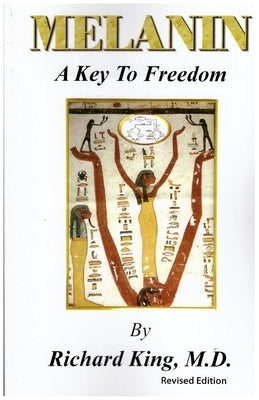 Melanin: A Key to Freedom Paperback by King, Richard