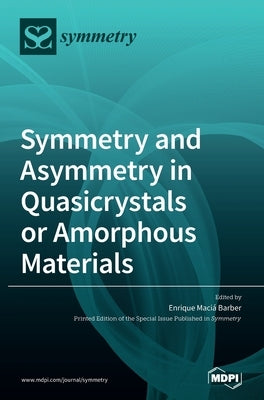 Symmetry and Asymmetry in Quasicrystals or Amorphous Materials by Barber, Enrique MaciÃ¡