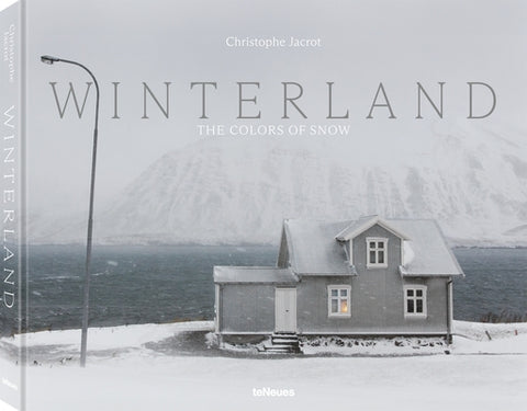 Winterland: The Colors of Snow by Jacrot, Christophe