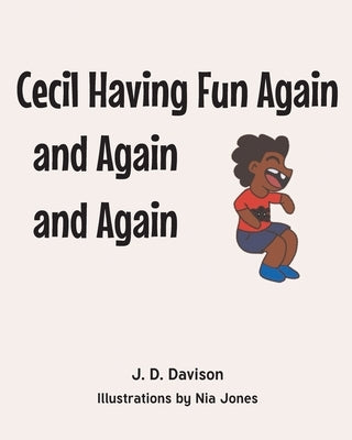Cecil Having Fun Again and Again and Again by Davison, J. D.