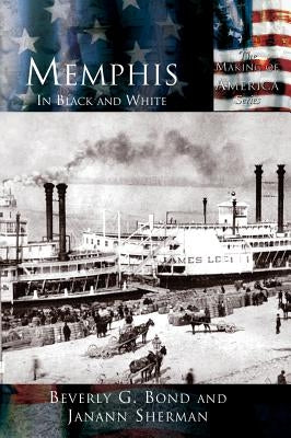 Memphis: In Black and White by Bond, Beverly G.