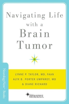 Navigating Life with a Brain Tumor by Taylor, Lynne P.