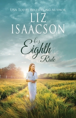 His Eighth Ride: A Hammond Family Farm Novel by Isaacson, Liz