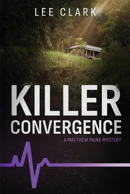 Killer Convergence: A Matthew Paine Mystery by Clark, Lee