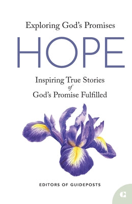 Hope: Inspiring True Stories of God's Promise Fulfilled by Guideposts
