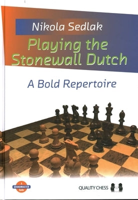 Playing the Stonewall Dutch by Sedlak, Nikola