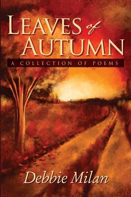 Leaves of Autumn: A Collection of Poems by Yvonne, Garon