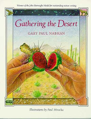 Gathering the Desert by Nabhan, Gary Paul