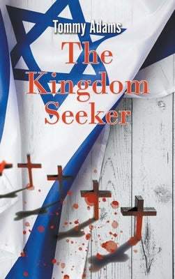 The Kingdom Seeker: The True Story of the First and Only Black, Male, Captain of a White Athletic Team at the High School Level in World a by Adams, Tommy