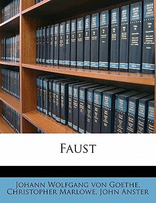Faust by Goethe, Johann Wolfgang Von