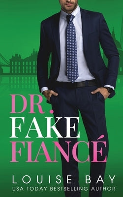 Dr. Fake Fiance by Bay, Louise