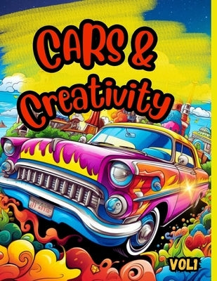 Cars & Creativity vol1: Exciting cool coloring book for kids ages 5 and up by Tobba