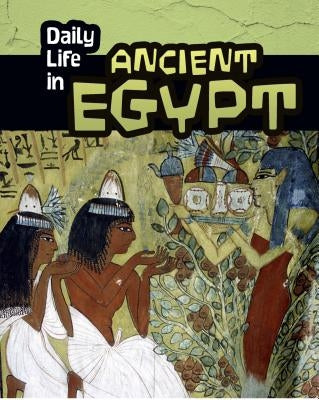 Daily Life in Ancient Egypt by Nardo, Don