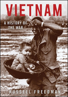Vietnam: A History of the War by Freedman, Russell