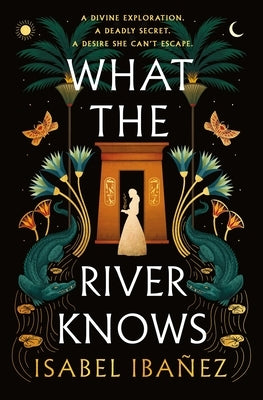 What the River Knows by Ibañez, Isabel