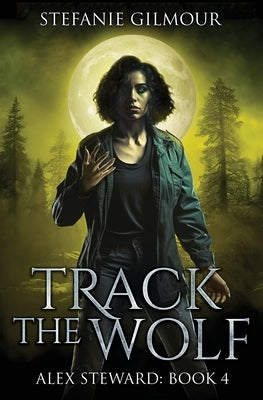 Track the Wolf by Gilmour, Stefanie